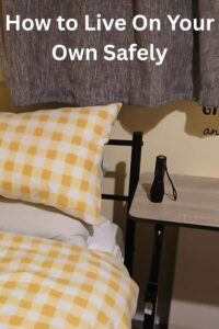 Living on Your Own Safely